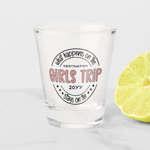 What happens on Girls Trip Custom Girls Weekend Shot Glass