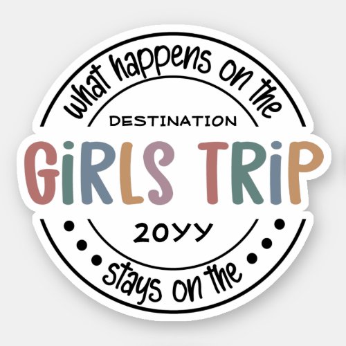 What happens on Girls Trip Custom Girls Weekend Sticker