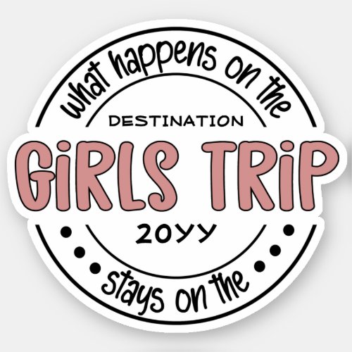 What happens on Girls Trip Custom Girls Weekend Sticker
