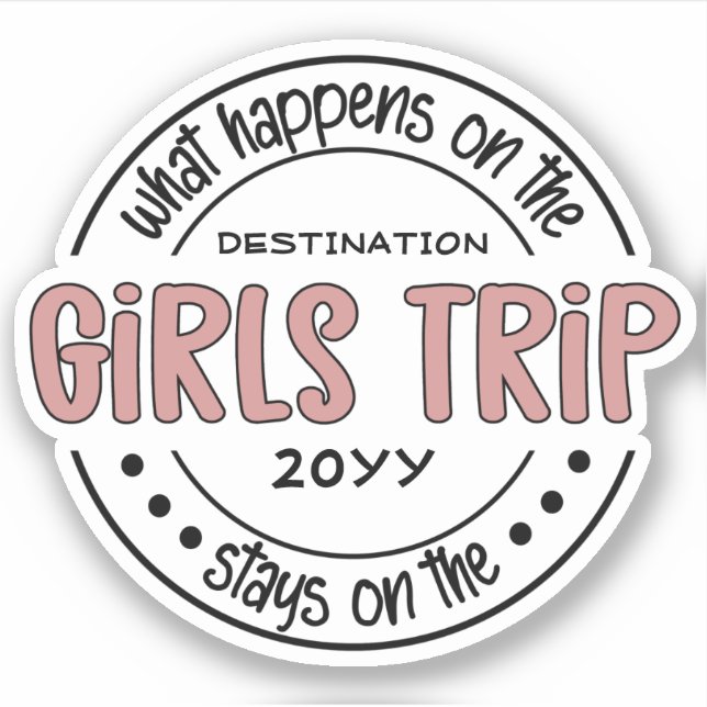 What happens on Girls Trip Custom Girls Weekend Sticker (Front)
