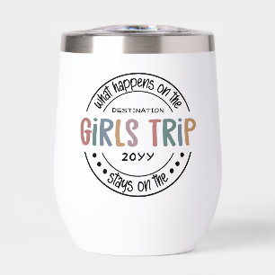 What happens on Girls Trip Custom Girls Weekend Thermal Wine Tumbler