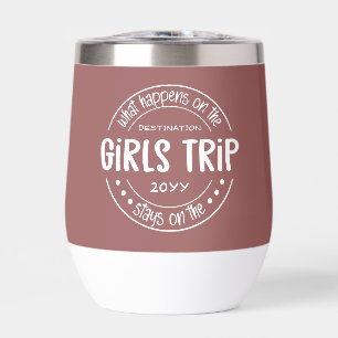 What happens on Girls Trip Custom Girls Weekend Thermal Wine Tumbler