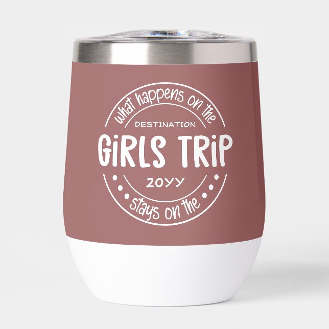 What happens on Girls Trip Custom Girls Weekend Thermal Wine Tumbler (Front)