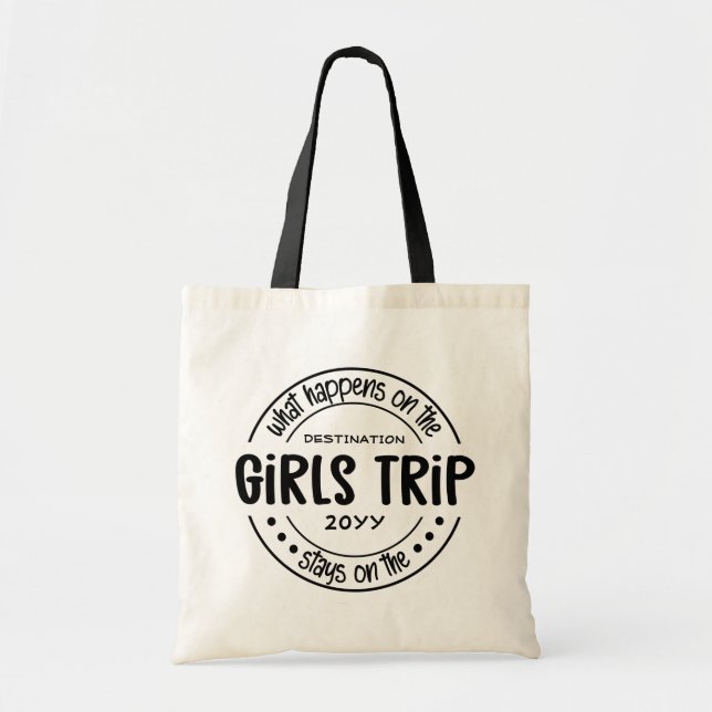 What happens on Girls Trip Custom Girls Weekend Tote Bag (Front)