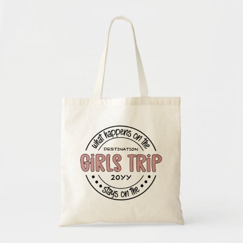 What happens on Girls Trip Custom Girls Weekend Tote Bag