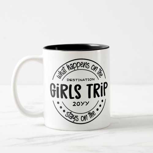 What happens on Girls Trip Custom Girls Weekend Two_Tone Coffee Mug