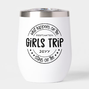 What happens on Girls Trip Girls Weekend Custom Thermal Wine Tumbler