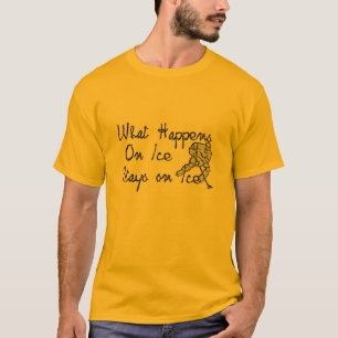 What Happens On Ice Stays On Ice Shirt - Funny