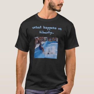 What happens on Liberty...(dark version) T-Shirt
