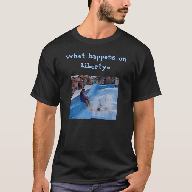 What happens on Liberty...(dark version) T-Shirt (Front)