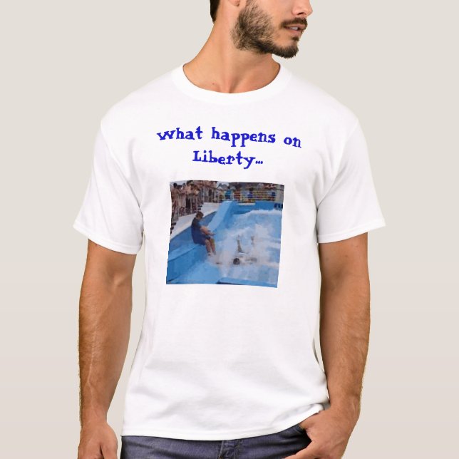 What happens on Liberty... (light version) T-Shirt (Front)