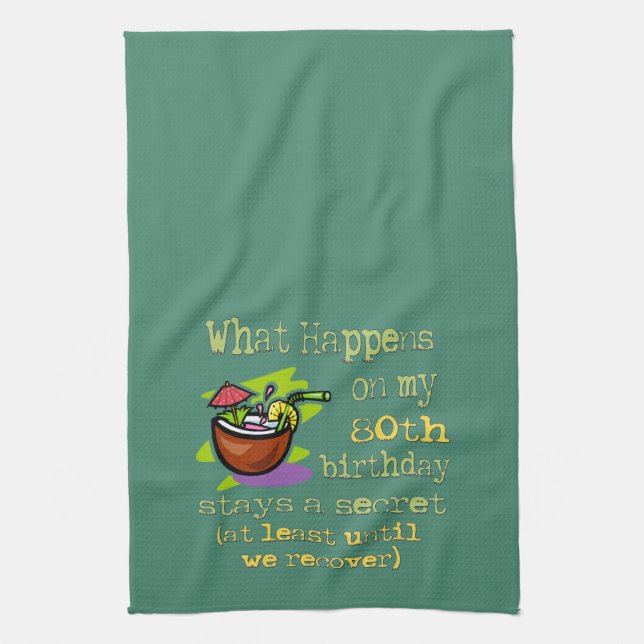What Happens On My 80th Birthday Funny Party Gifts Towel (Vertical)