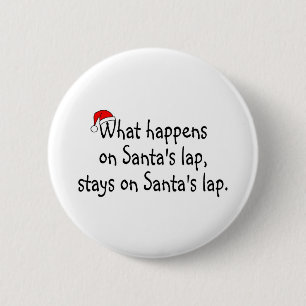 What Happens On Santas Lap Stays On Santas Lap 2 Button