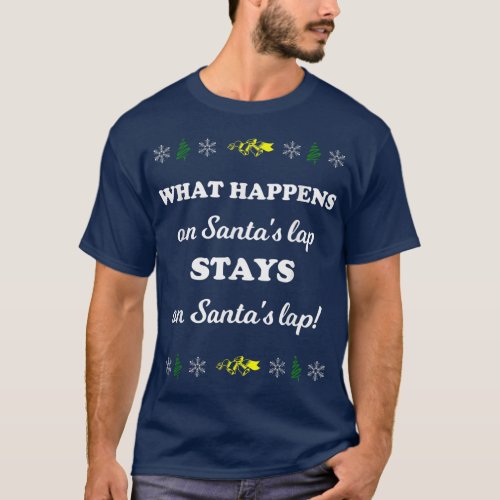 What Happens On Santas Lap Stays On Santas Lap T  T_Shirt