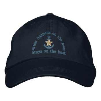 What Happens On The Boat Humor Golden Star Anchor Embroidered Baseball Cap by MustacheShoppe at Zazzle