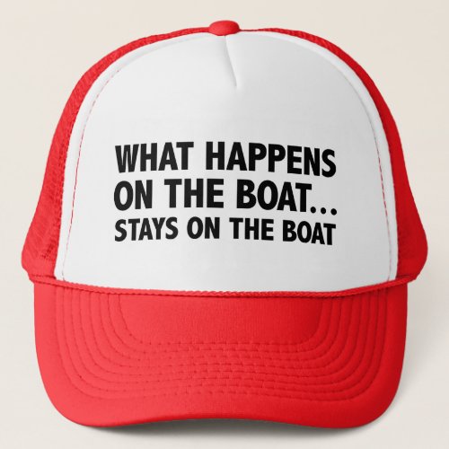 What Happens On The BoatStays On The Boat Coffee  Trucker Hat