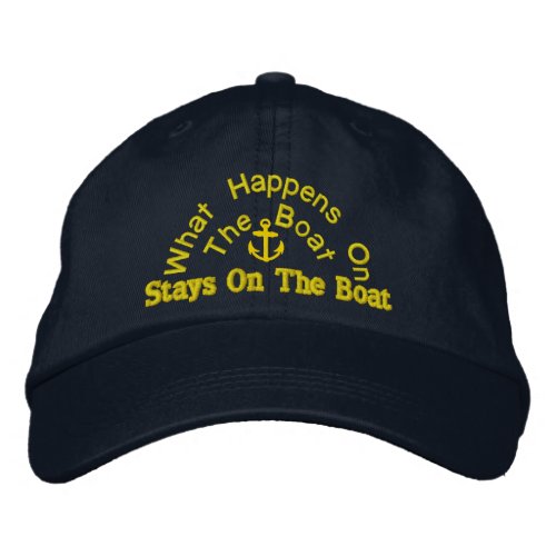 what happens on the boat stays on the boat embroidered baseball hat