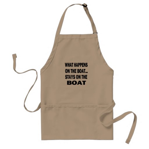 What happens on the boat stays on the boat - funny adult apron | Zazzle