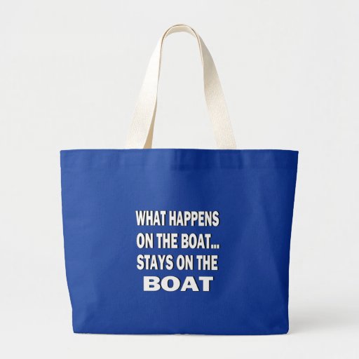 What happens on the boat stays on the boat - funny tote bag | Zazzle