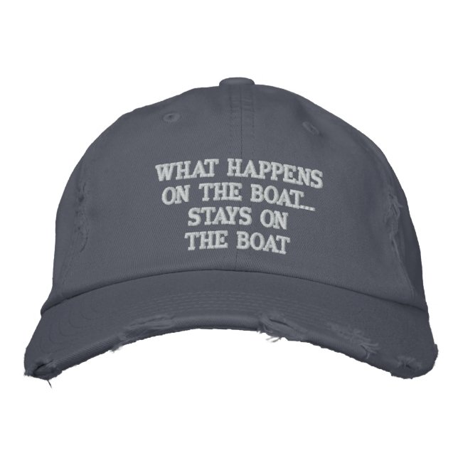 What happens on the boat stays on the boat - funny embroidered baseball hat (Front)