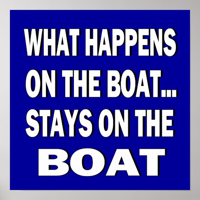 What happens on the boat stays on the boat - funny poster (Front)