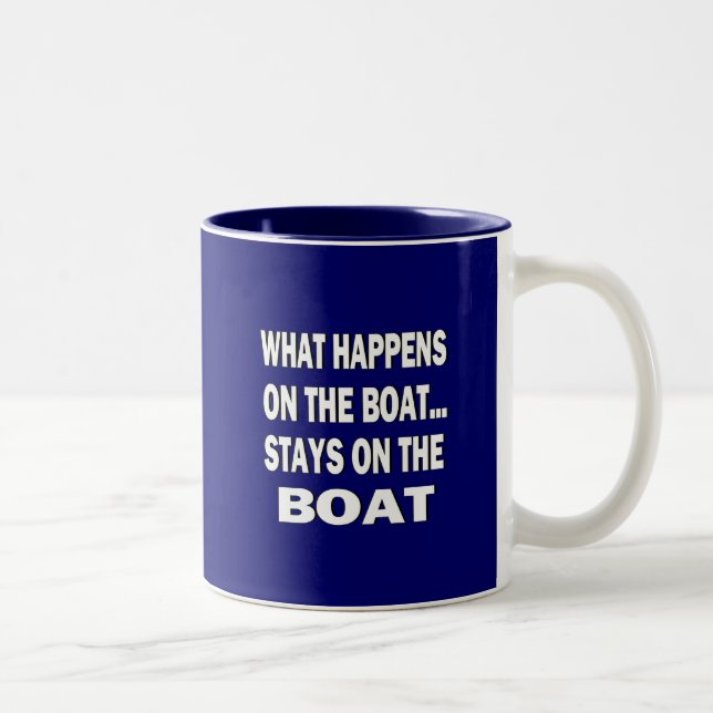 What happens on the boat stays on the boat - funny Two-Tone coffee mug (Right)