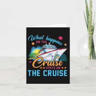 What Happens On The Cruise Stays On The Cruise Card