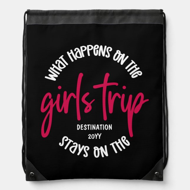 What happens on the Girls Trip Funny Custom Drawstring Bag (Front)