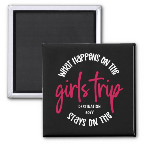 What happens on the Girls Trip Funny Custom Magnet