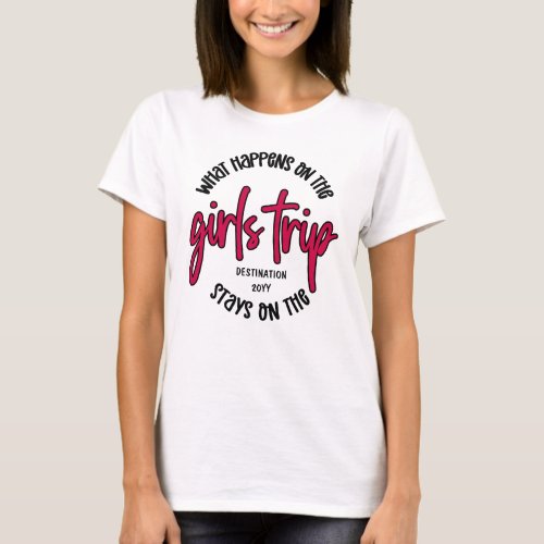 What happens on the Girls Trip Funny Custom T_Shirt