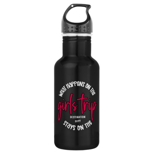 What happens on the Girls Trip Funny Stainless Steel Water Bottle