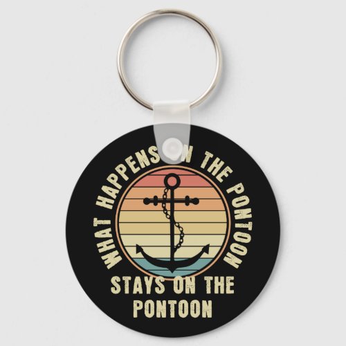 What Happens on the pontoon Funny Pontoon lover Keychain