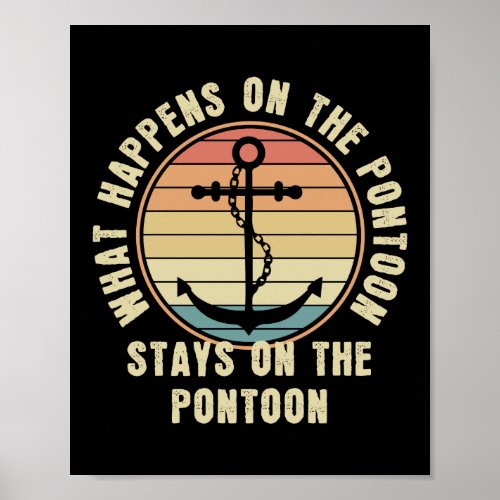 What Happens on the pontoon Funny Pontoon lover Poster