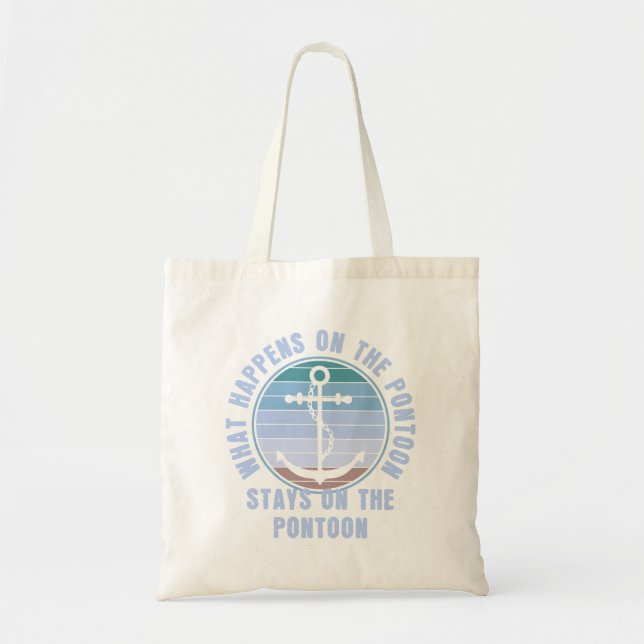 What Happens on the pontoon stays on the pontoon Tote Bag (Front)