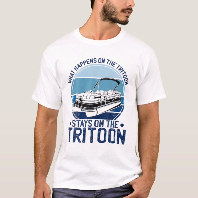 What Happens On The Tritoon Stays On The Tritoon T-Shirt (Front)