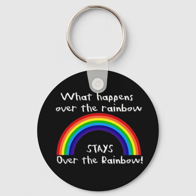 What Happens Over The Rainbow... Keychain (Front)