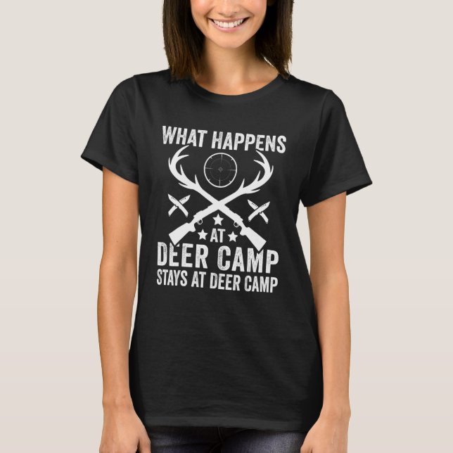 What Happens Stays At Deer Camp   Deer Hunting T-Shirt (Front)