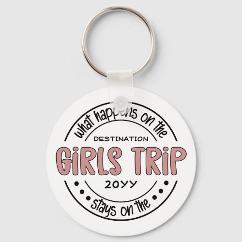What happens to Girls Trip Custom Girls Weekend Keychain
