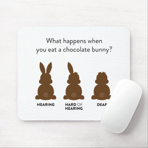 What happens when you eat a chocolate bunny mouse pad