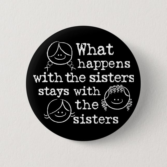 What Happens with the Sisters Button (Front)