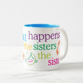 What Happens with the Sisters Mug (Front Right)