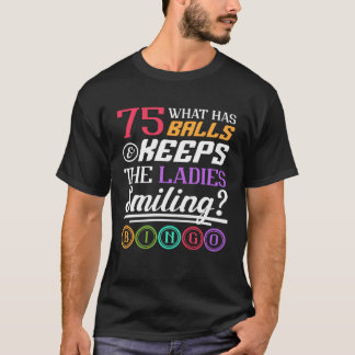 What Has Balls And Keeps The Ladies Smiling Bingo T-Shirt