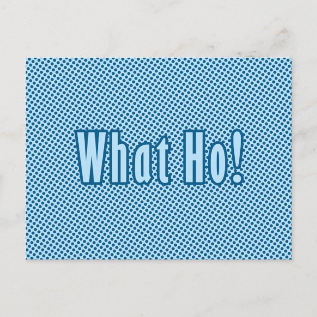 What Ho Postcard (Front)