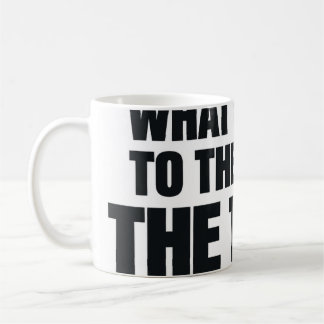 What I Bring To The Table Is The Table Funny Coffee Mug
