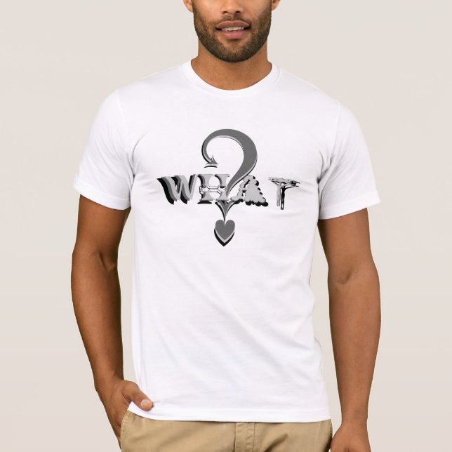 WHAT? I CAN'T HEAR YOU! - Customized T-Shirt (Front)