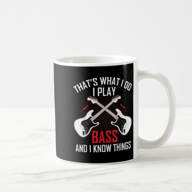 What I Do I Play B And I Know Things B Guitarist  Coffee Mug (Right)