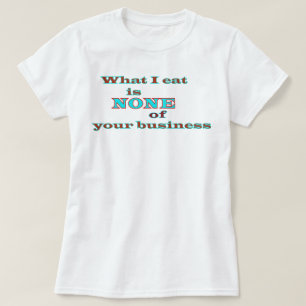 What I eat is NONE of your business Plus Size V-Ne T-Shirt