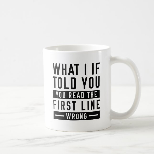 What I If Told You Coffee Mug (Right)