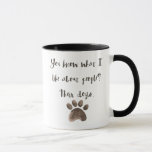 What I Like About People: Their Dogs Coffee Mug<br><div class="desc">For anyone who puts dogs first</div>