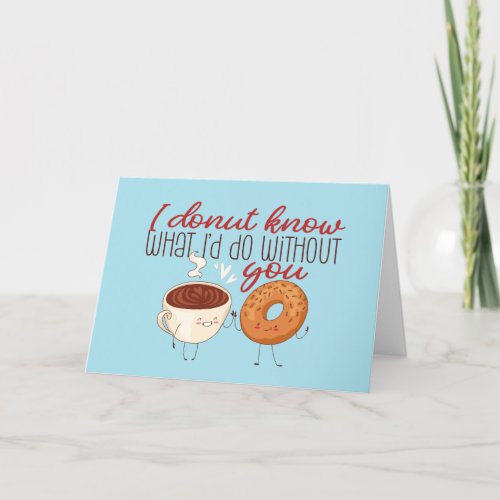 What Id Do Without You Cute Funny Valentines Day Holiday Card